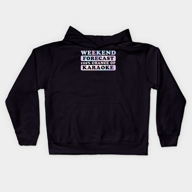 karaoke - weekend forecast Kids Hoodie by SUMAMARU